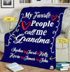Best Family Gifts My Favorite People Call Me, Custom Grandparents Blanket, Customized Throw Blanket for Grandma, Grandpa, Nana, Gigi, Pop Etc, Grandparents Day, Christmas, Super Soft Blanket