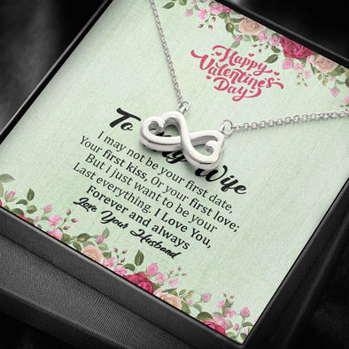 To My Wife, I Just Want To Be Your Last Everything, Couple Accessories, Silver Pendant, Infinity Necklace, Gift For Her, Birthday, Christmas, Anniversary