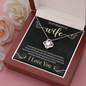 To My Beautiful Wife, Love Knot Necklace With You Are The Most Precious Treasure I Have In Life Message Card, Jewelry For Her, Birthday Gift, Anniversary, Gift For Her, Pendant For Her