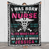 Customized Blanket For Nurse, Gift For International Nurses Day, Birthday, Thanksgiving, Christmas, I Was Born To Be A Nurse To Hold To Aid To Save To Help Personalized Name Blanket, Printed In USA