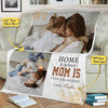 Home is Where Mom is I Love You So Much, Personalized Custom Photo and Name, Blankets for Lovely Mom, On Birthday, Mothers Day, Silky Smooth, Super-Soft, Light Weight Warm Blanket
