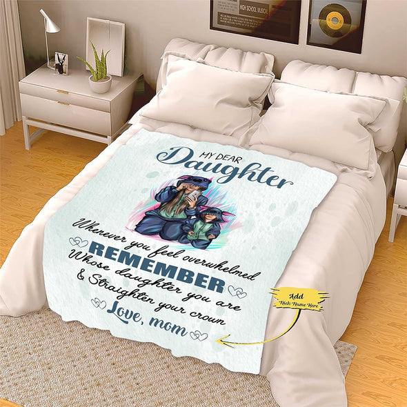 Customized Name Blanket, My Dear Daughter Whenever You Feel Overwhelmed, Soft Light Weighted Blanket, Gift for Daughter, Birthday, Daughter's Day, Christmas, Proudly Printed in USA