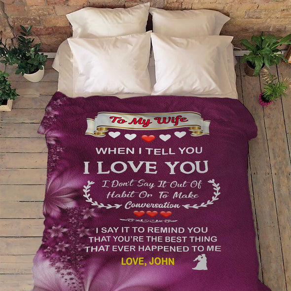 Personalized "When I Tell I Love You " Premium Customized Cozy Blanket