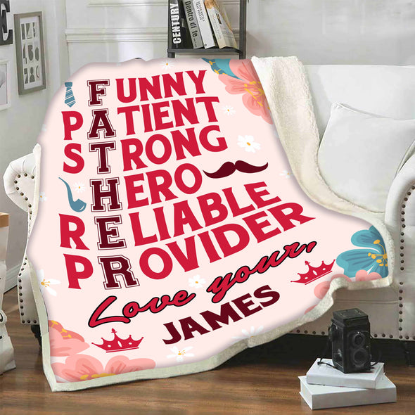 "Funny, Patient, Strong, Hero, Reliable, Provider" Customized Blanket For Dad