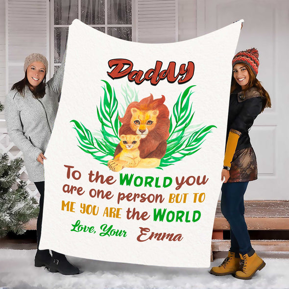"DADDY TO ME YOU ARE THE WORLD" CUSTOMIZED BLANKET FOR DAD