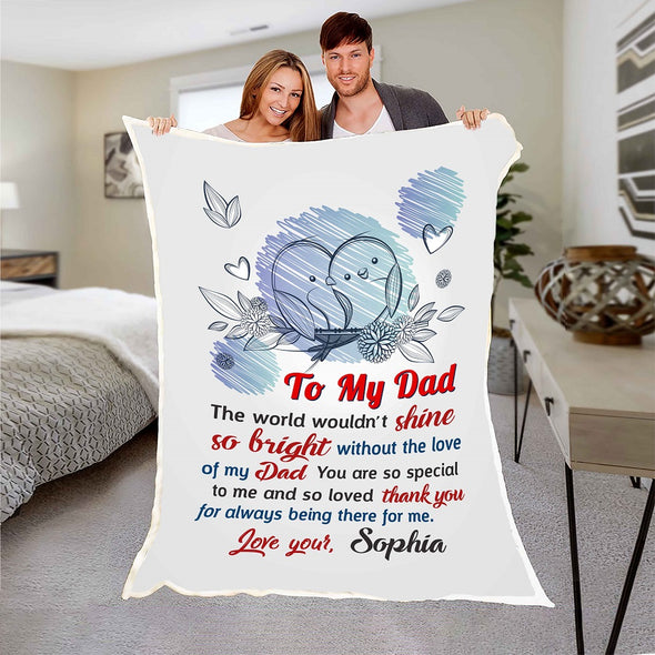 "To My Dad Thank You For Always Being There For Me" Customized Blanket