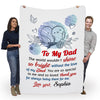 "To My Dad Thank You For Always Being There For Me" Customized Blanket