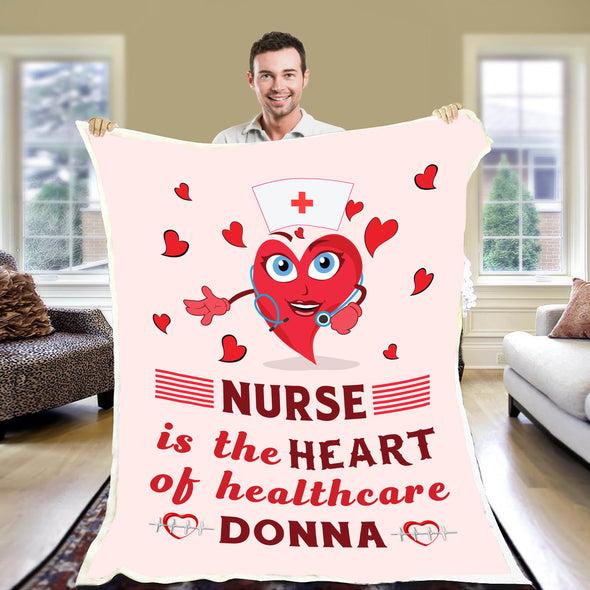 "Nurse Is The Heart Of Healthcare" Customized Blanket