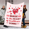"Nurse Is The Heart Of Healthcare" Customized Blanket