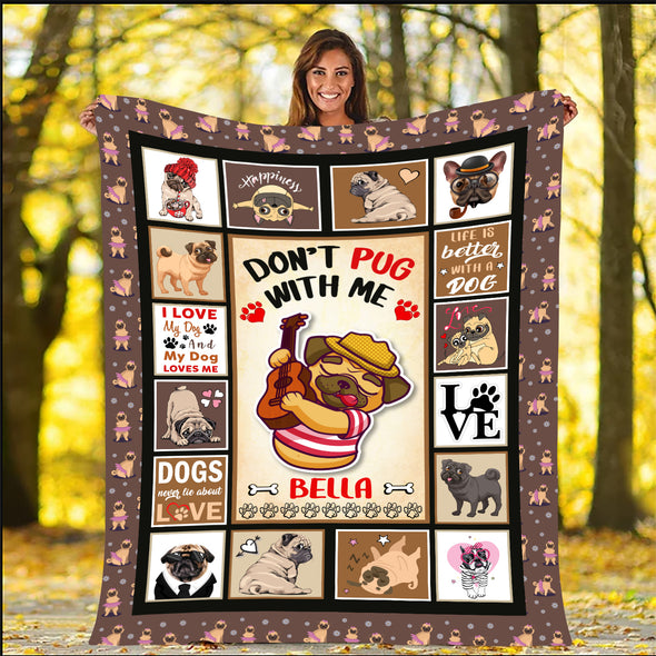"Don't Pug With Me" Customized Blanket For Dog