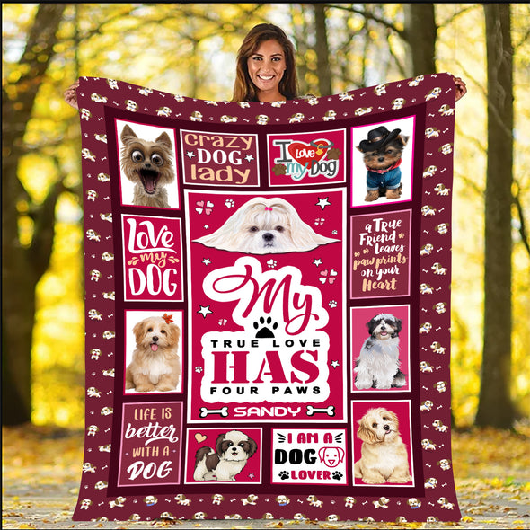 "My True Love Has Four Paws" Customized Blanket For Dogs