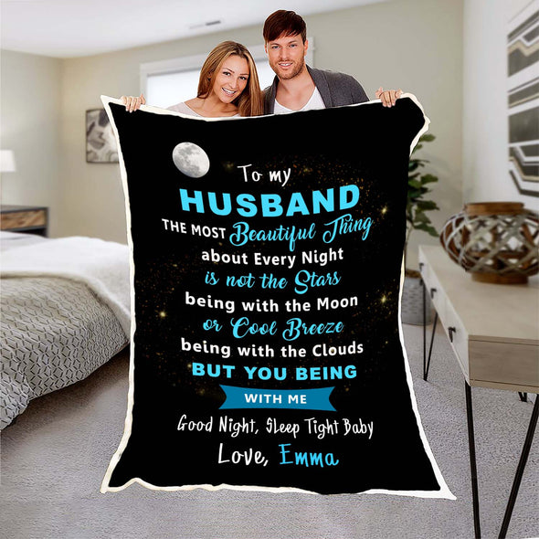 "To My Husband The Most Beautiful Thing" Customized Blanket For Husband