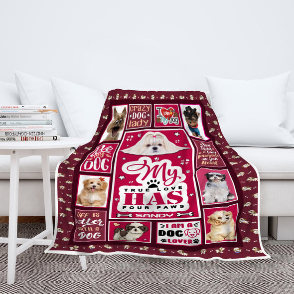 "My True Love Has Four Paws" Customized Blanket For Dogs