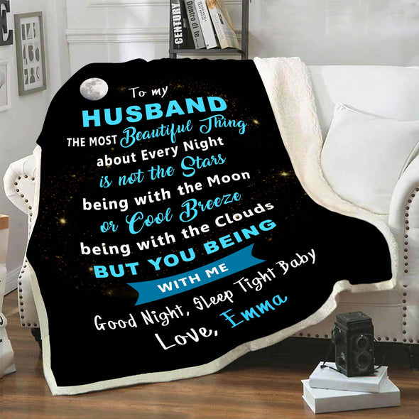 "To My Husband The Most Beautiful Thing" Customized Blanket For Husband