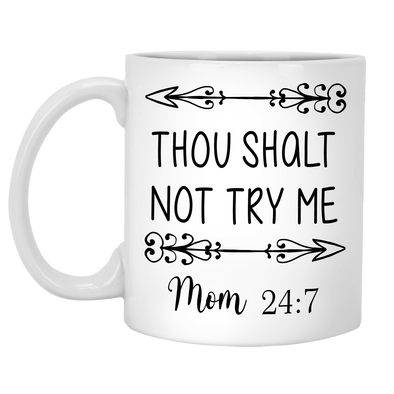 Thou Shalt Not Try Me Mom Coffee Mug