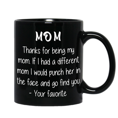 Thanks For Being My Mom Non Custom Coffee Mug