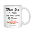 Thank You For Raising The Woman Of My Dreams Customized Mug For Mom