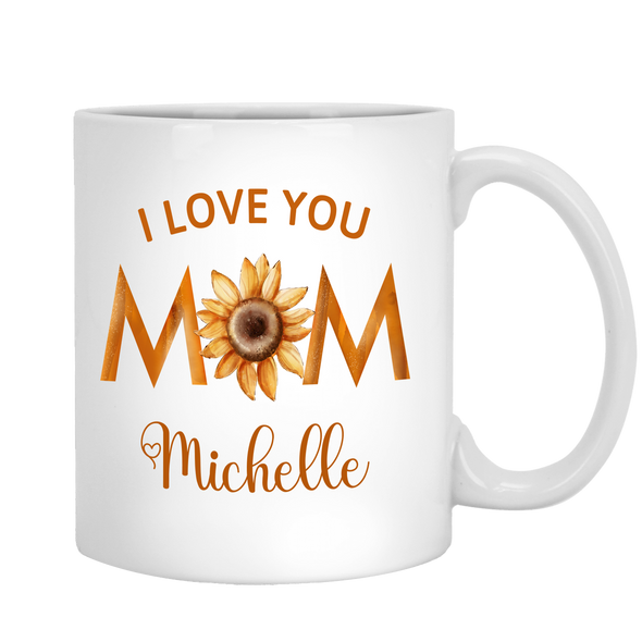 I Love You Mom White Custom Coffee Mug