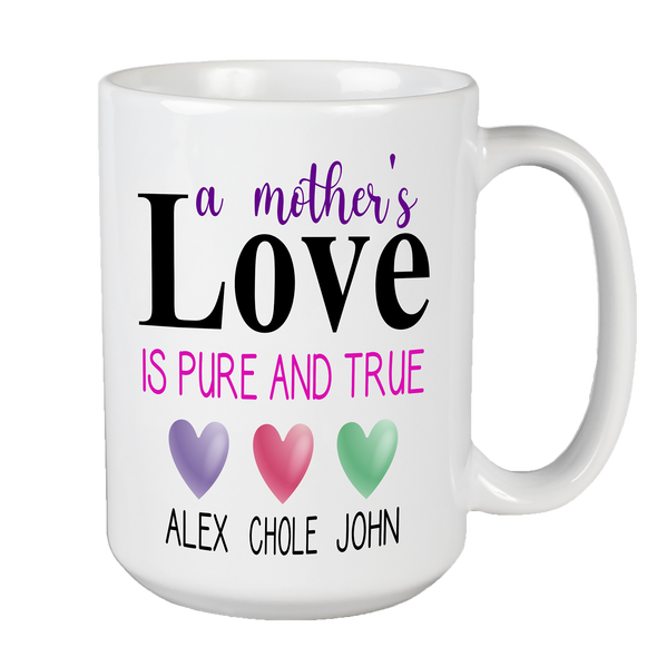 A Mother's Love Is True And Pure Custom Coffee Mug