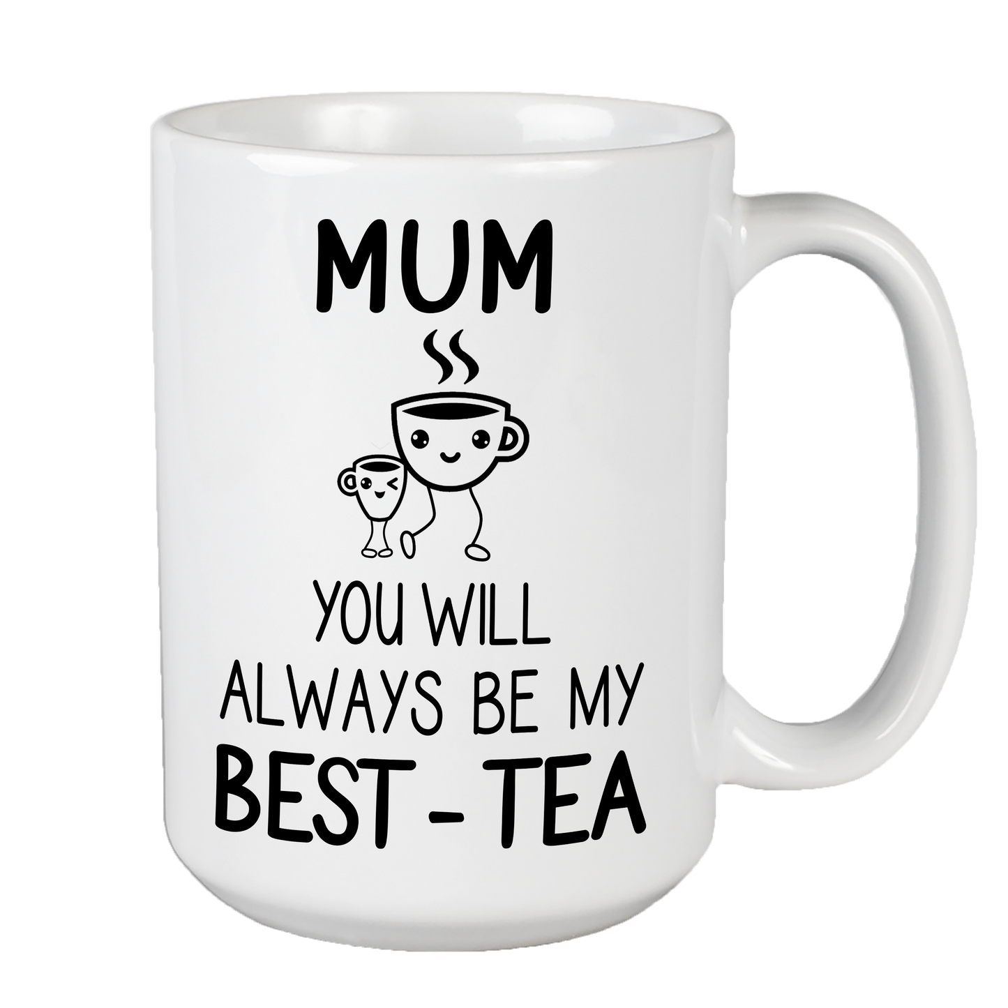 You Will Always Will Be My Best-Tea Mug For Mom