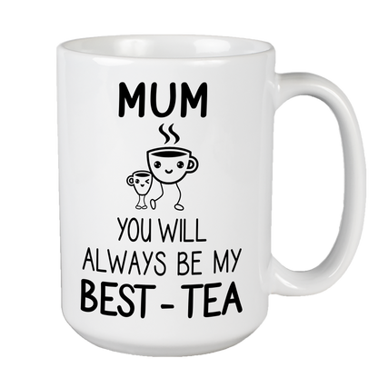 You Will Always Will Be My Best-Tea Mug For Mom