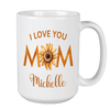 I Love You Mom White Custom Coffee Mug