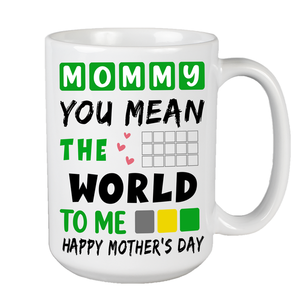 You Mean The World To Me Coffee Mug For Mom