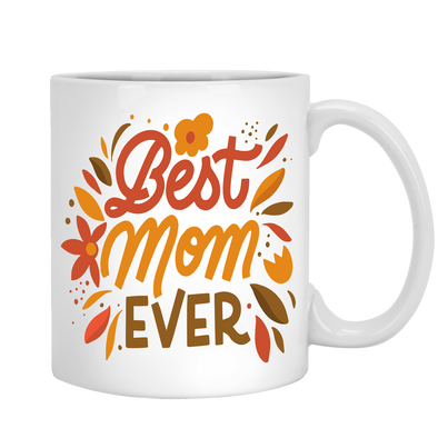 Best Mom Ever White Coffee Mug