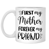 First My Mother Forever My Friend Coffee Mug