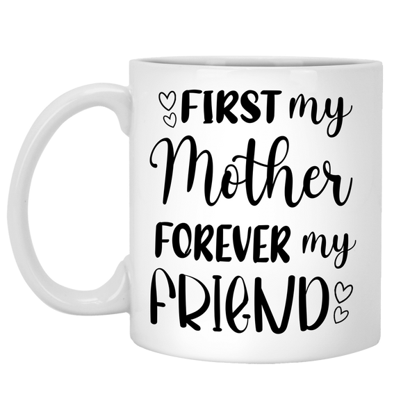 First My Mother Forever My Friend Coffee Mug
