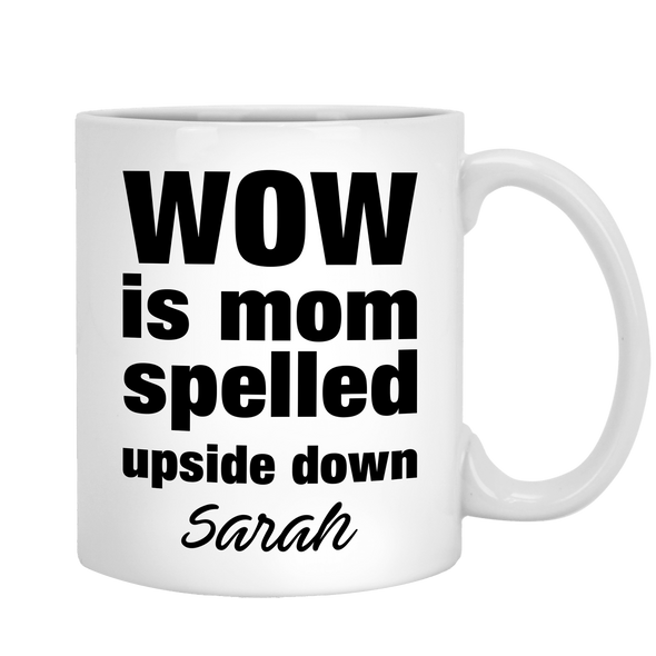 Wow Is Mom Customized Ceramic Coffee Mug For Mom