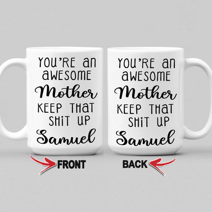 You're An Awesome Mother Custom Ceramic Coffee Mug For Mom