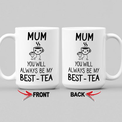 You Will Always Will Be My Best-Tea Mug For Mom