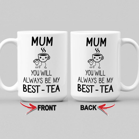 You Will Always Will Be My Best-Tea Mug For Mom