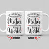 You Are The World Non Custom Coffee Mug For Mom