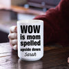 Wow Is Mom Customized Ceramic Coffee Mug For Mom