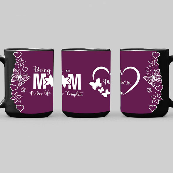 Being A Mom Makes Life Complete Custom Mug
