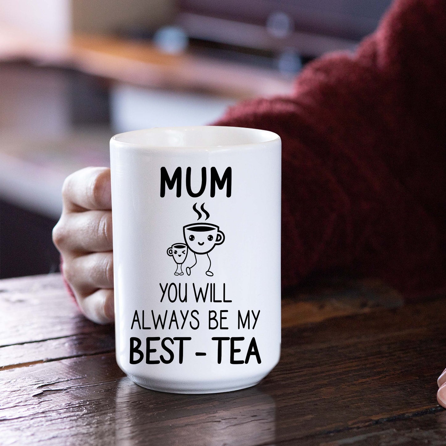 You Will Always Will Be My Best-Tea Mug For Mom