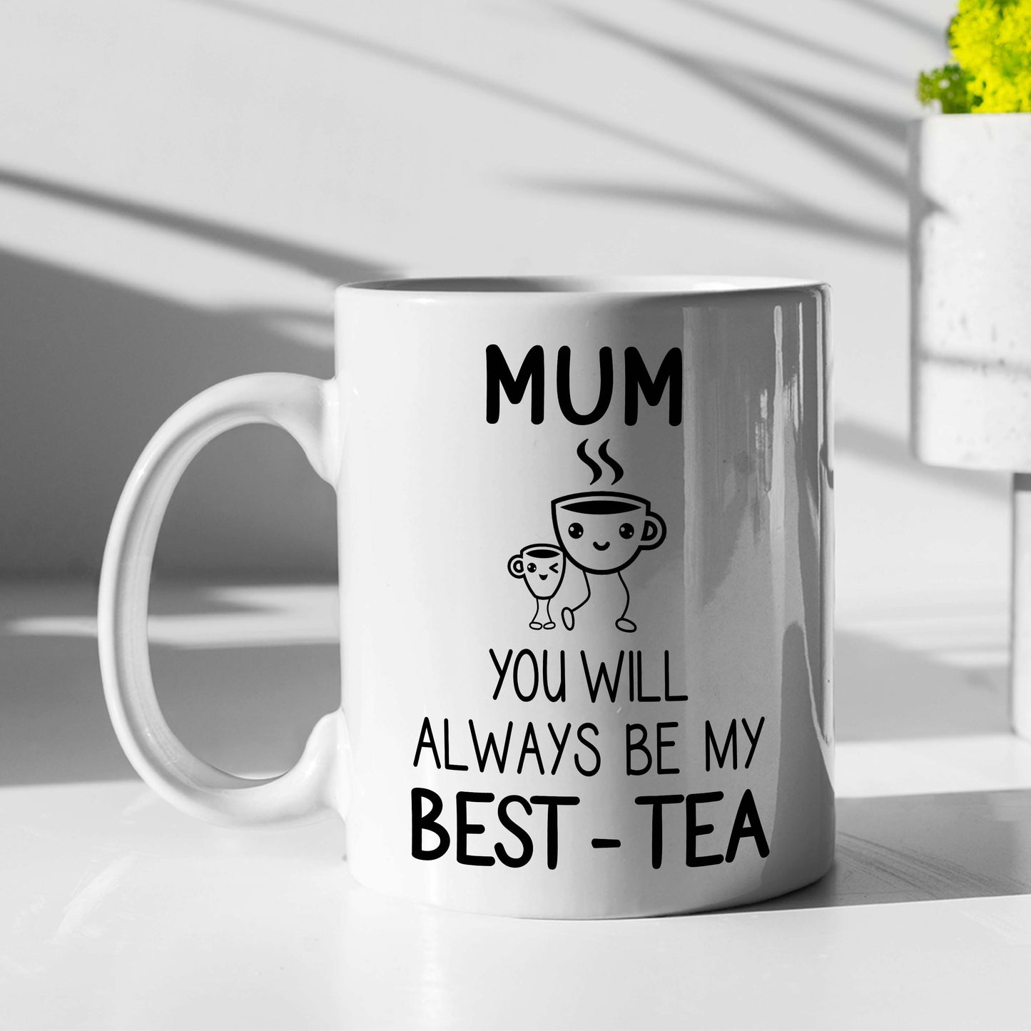 You Will Always Will Be My Best-Tea Mug For Mom
