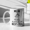 You Will Always Will Be My Best-Tea Mug For Mom