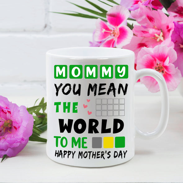 You Mean The World To Me Coffee Mug For Mom