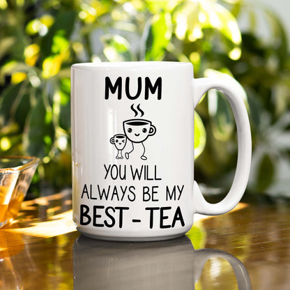 You Will Always Will Be My Best-Tea Mug For Mom
