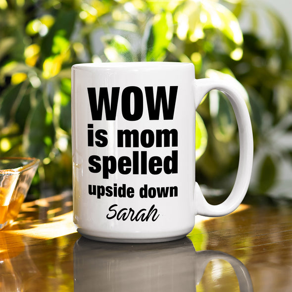 Wow Is Mom Customized Ceramic Coffee Mug For Mom