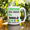 You Mean The World To Me Coffee Mug For Mom