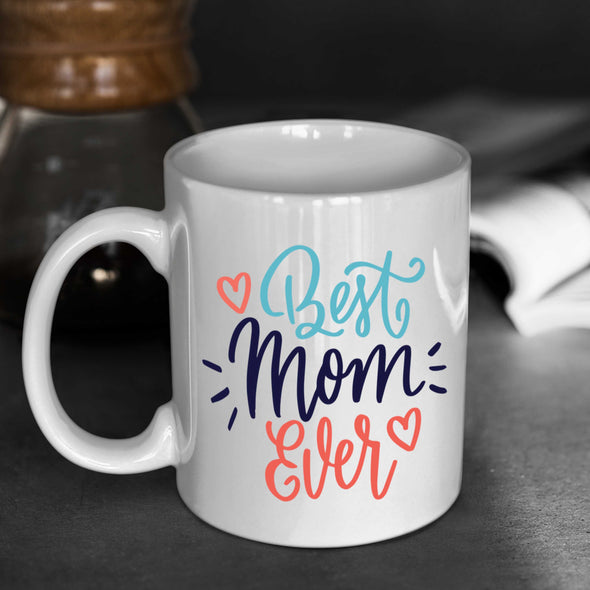 Coffee Mug For Best Mom Ever
