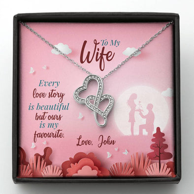 Dear Wife Every Love Story Is Beautiful But Ours Is My Favorite, Personalized Couple Accessories, Personalized, Double Heart Necklace, Gift For Wife, Jewelry