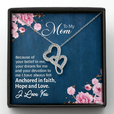 To My Mom, I Have always Felt Anchored In Faith, Hope, And Love Double Heart Pendant, Silver Necklace, Gift For Mother, Necklace With Message Card, Mother's Day