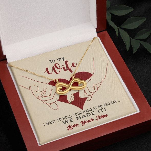 Customized To My Wife, Infinity Hearts Necklace With I Want To Hold Your Hand At 80 And Say We Made It Message Card, Pendant For Her, Birthday, Anniversary, Gift For Her, Jewelry For Her