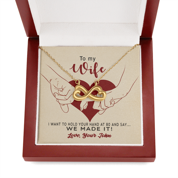 Customized To My Wife, Infinity Hearts Necklace With I Want To Hold Your Hand At 80 And Say We Made It Message Card, Pendant For Her, Birthday, Anniversary, Gift For Her, Jewelry For Her