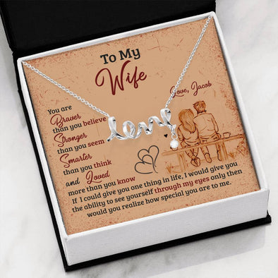 To My Wife, I Would Give You Ability To See Yourself Through My Eyes, Gift For Birthday, Anniversary, Valentine's Gift, Scripted Love Necklace For Wife